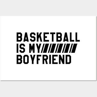 Basketball Is My Boyfriend Posters and Art